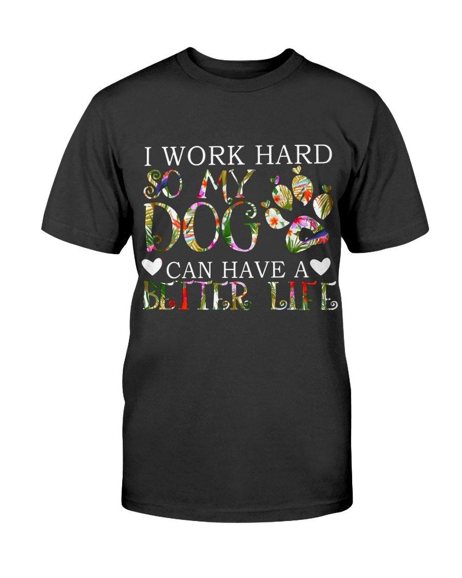 WORK HARD FOR MY DOG TEE - DOGSTROM