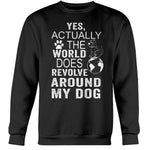 WORLD REVOLVES AROUND MY DOG - CREWNECK - DOGSTROM